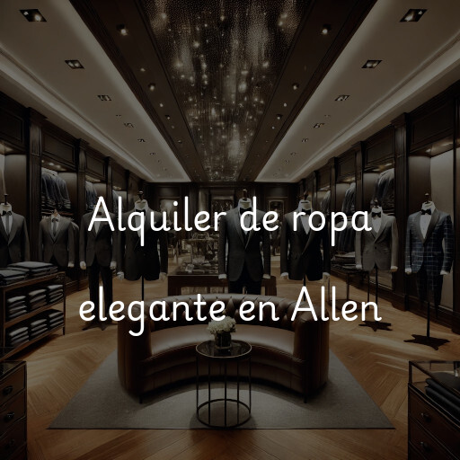 Alquiler de ropa elegante en Allen