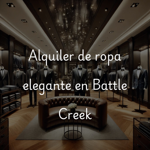 Alquiler de ropa elegante en Battle Creek