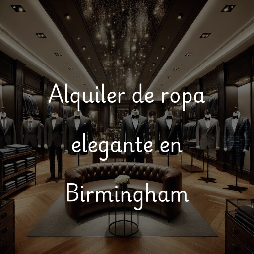 Alquiler de ropa elegante en Birmingham