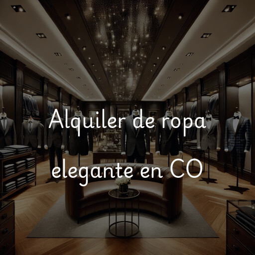 Alquiler de ropa elegante en CO