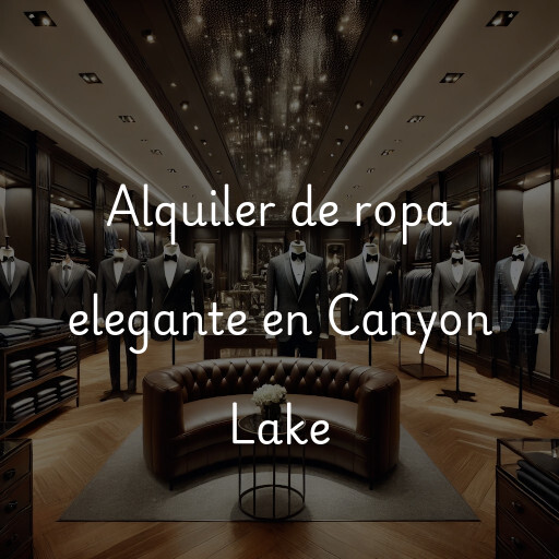 Alquiler de ropa elegante en Canyon Lake