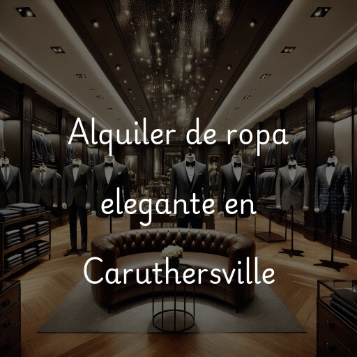 Alquiler de ropa elegante en Caruthersville