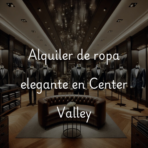 Alquiler de ropa elegante en Center Valley