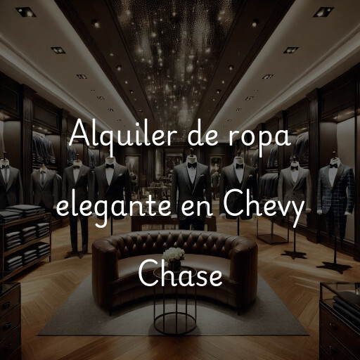 Alquiler de ropa elegante en Chevy Chase