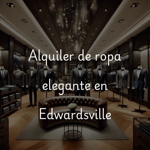 Alquiler de ropa elegante en Edwardsville