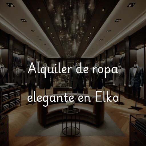 Alquiler de ropa elegante en Elko