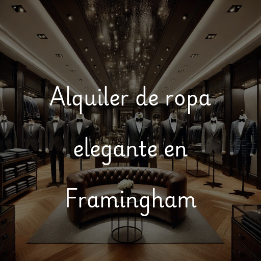 Alquiler de ropa elegante en Framingham