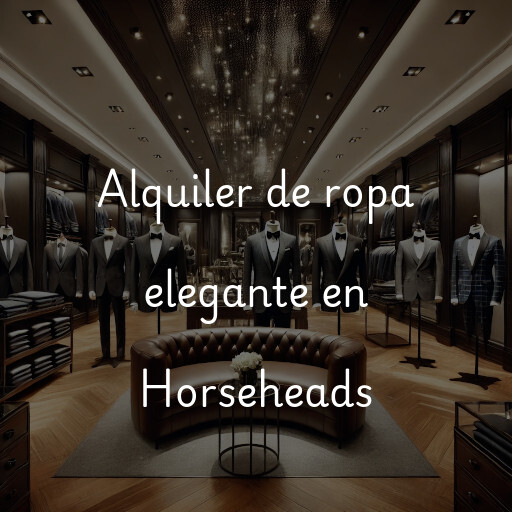 Alquiler de ropa elegante en Horseheads