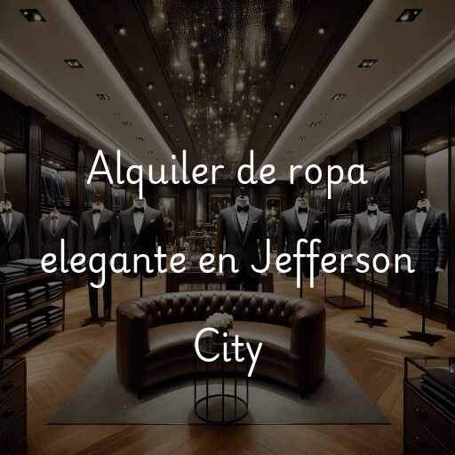 Alquiler de ropa elegante en Jefferson City