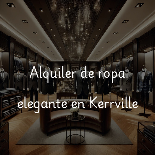 Alquiler de ropa elegante en Kerrville