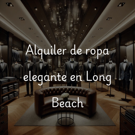 Alquiler de ropa elegante en Long Beach