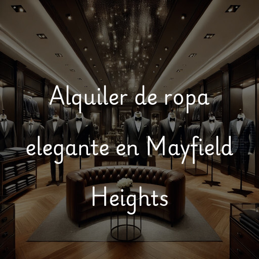 Alquiler de ropa elegante en Mayfield Heights