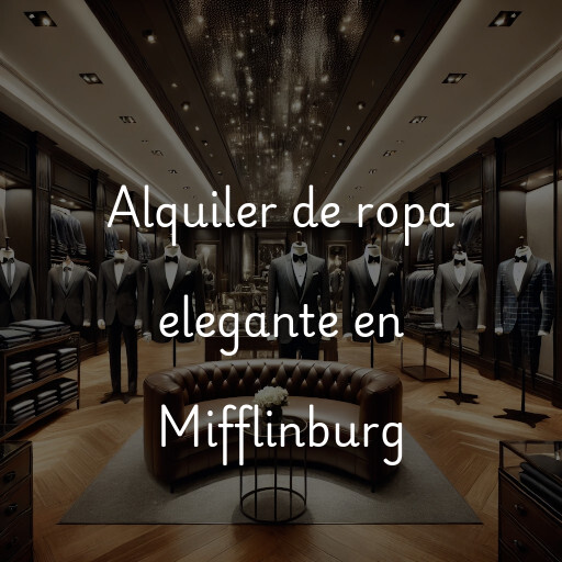 Alquiler de ropa elegante en Mifflinburg