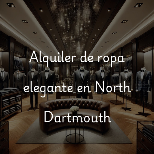 Alquiler de ropa elegante en North Dartmouth