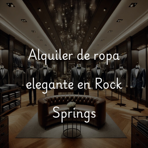 Alquiler de ropa elegante en Rock Springs