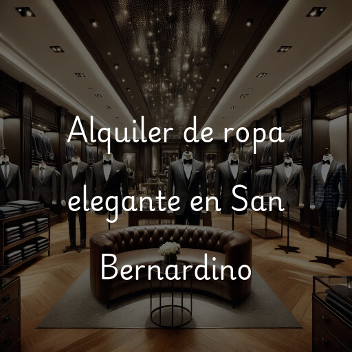 Alquiler de ropa elegante en San Bernardino