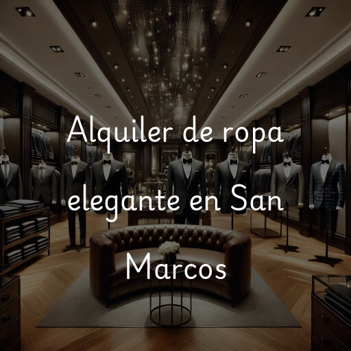 Alquiler de ropa elegante en San Marcos