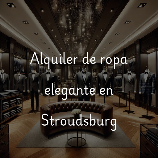 Alquiler de ropa elegante en Stroudsburg