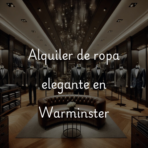 Alquiler de ropa elegante en Warminster