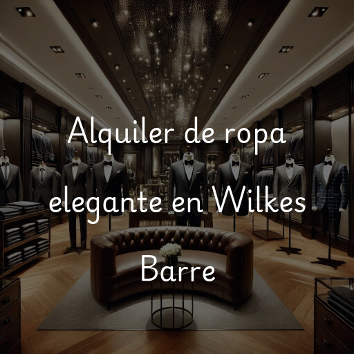 Alquiler de ropa elegante en Wilkes Barre