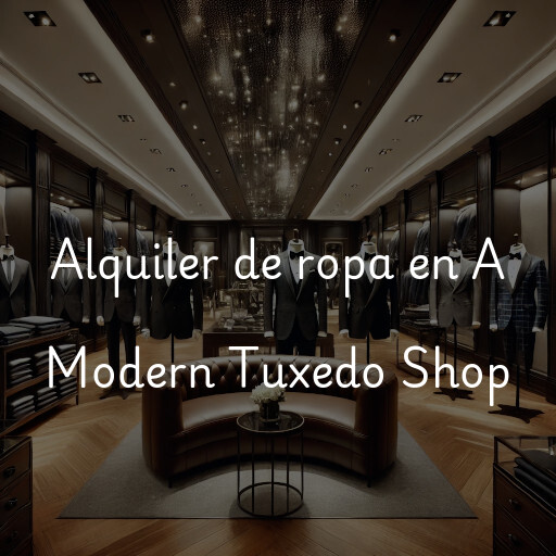 Alquiler de ropa en A Modern Tuxedo Shop