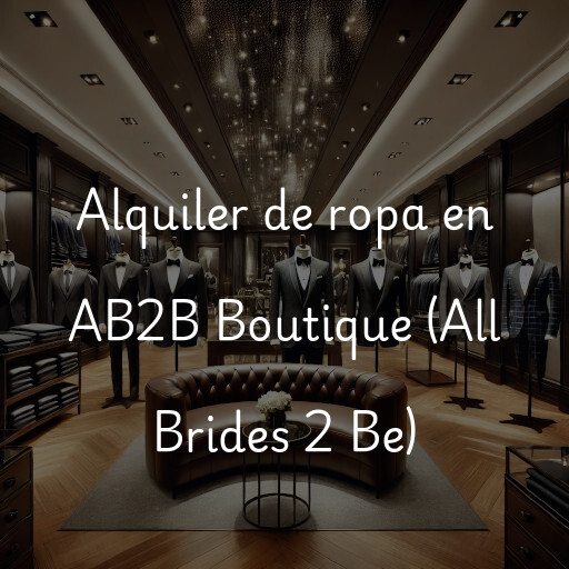 Alquiler de ropa en AB2B Boutique (All Brides 2 Be)