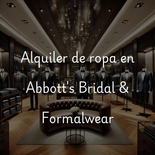 Alquiler de ropa en Abbott's Bridal & Formalwear