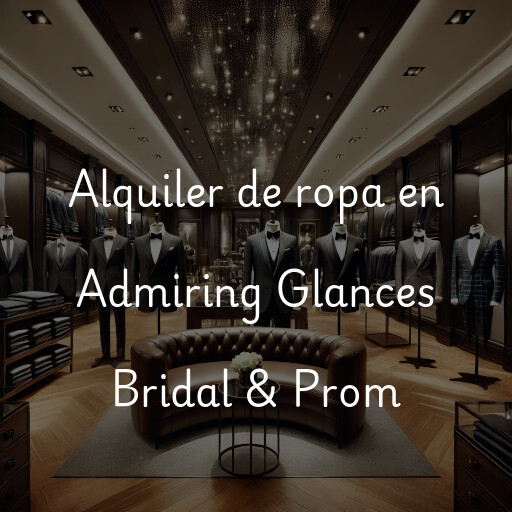 Alquiler de ropa en Admiring Glances Bridal & Prom