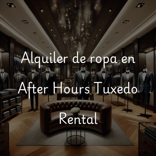 Alquiler de ropa en After Hours Tuxedo Rental