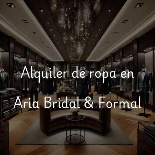 Alquiler de ropa en Aria Bridal & Formal