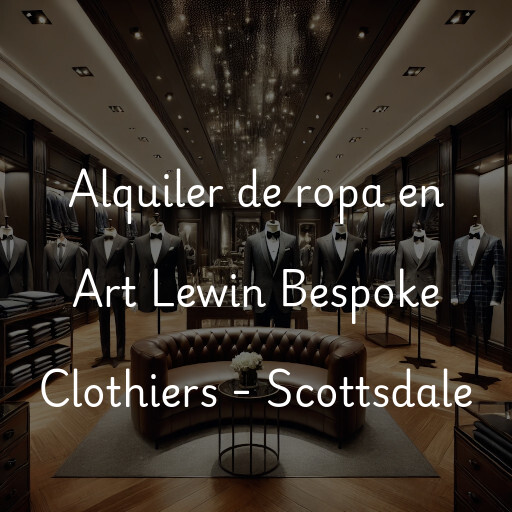 Alquiler de ropa en Art Lewin Bespoke Clothiers - Scottsdale