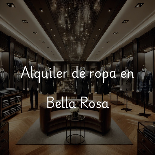 Alquiler de ropa en Bella Rosa