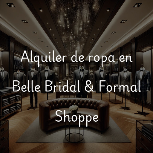 Alquiler de ropa en Belle Bridal & Formal Shoppe