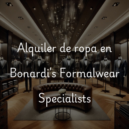 Alquiler de ropa en Bonardi's Formalwear Specialists