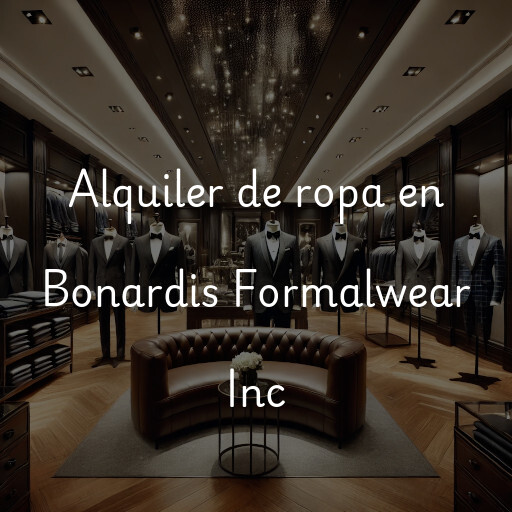 Alquiler de ropa en Bonardis Formalwear Inc