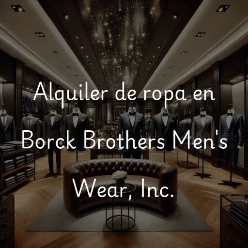 Alquiler de ropa en Borck Brothers Men's Wear, Inc.