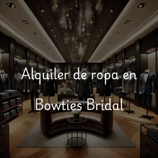 Alquiler de ropa en Bowties Bridal