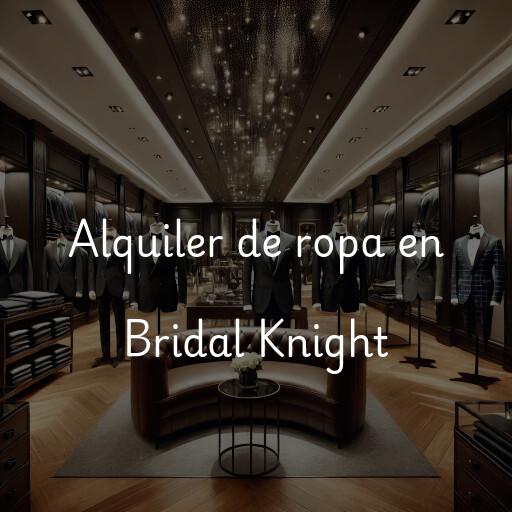 Alquiler de ropa en Bridal Knight