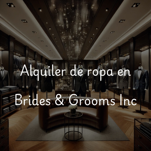 Alquiler de ropa en Brides & Grooms Inc