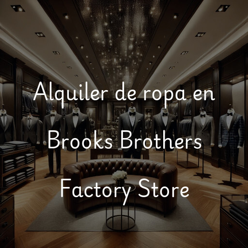 Alquiler de ropa en Brooks Brothers Factory Store