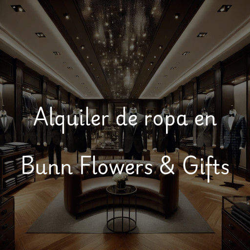 Alquiler de ropa en Bunn Flowers & Gifts