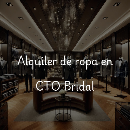 Alquiler de ropa en CTO Bridal