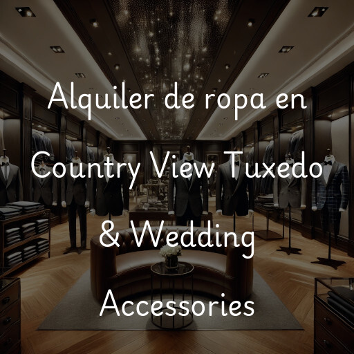 Alquiler de ropa en Country View Tuxedo & Wedding Accessories