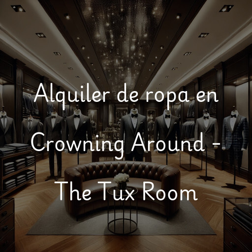 Alquiler de ropa en Crowning Around - The Tux Room