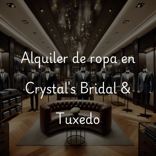 Alquiler de ropa en Crystal's Bridal & Tuxedo