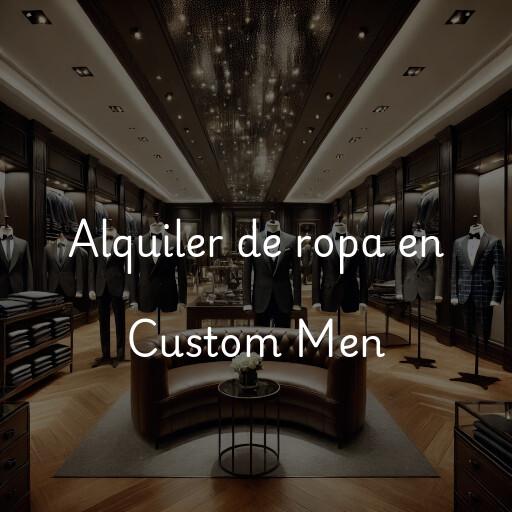 Alquiler de ropa en Custom Men