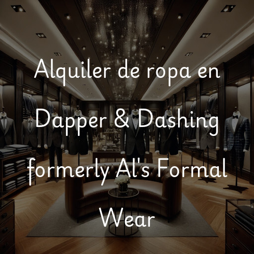 Alquiler de ropa en Dapper & Dashing formerly Al's Formal Wear