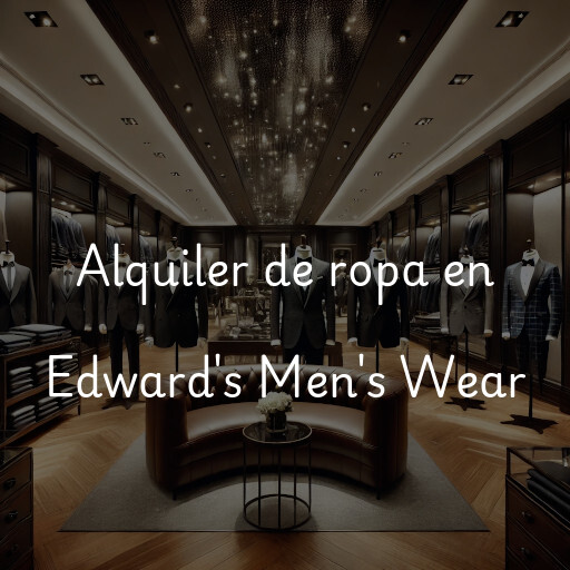 Alquiler de ropa en Edward's Men's Wear