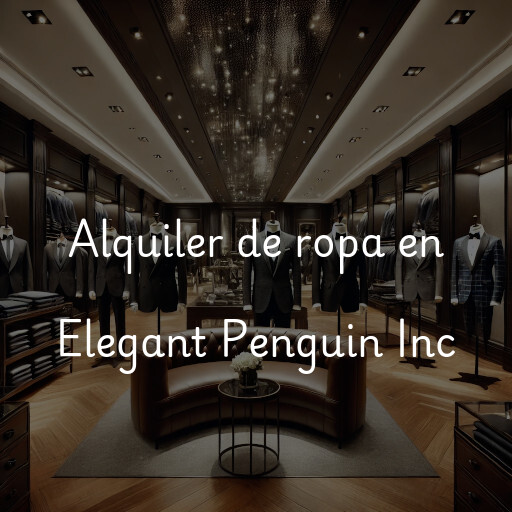 Alquiler de ropa en Elegant Penguin Inc