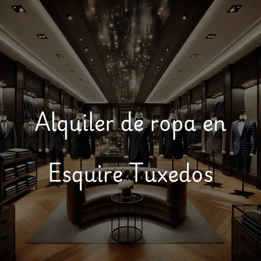 Alquiler de ropa en Esquire Tuxedos